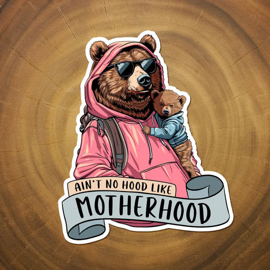 Ain't No Hood Like Motherhood Vinyl Sticker