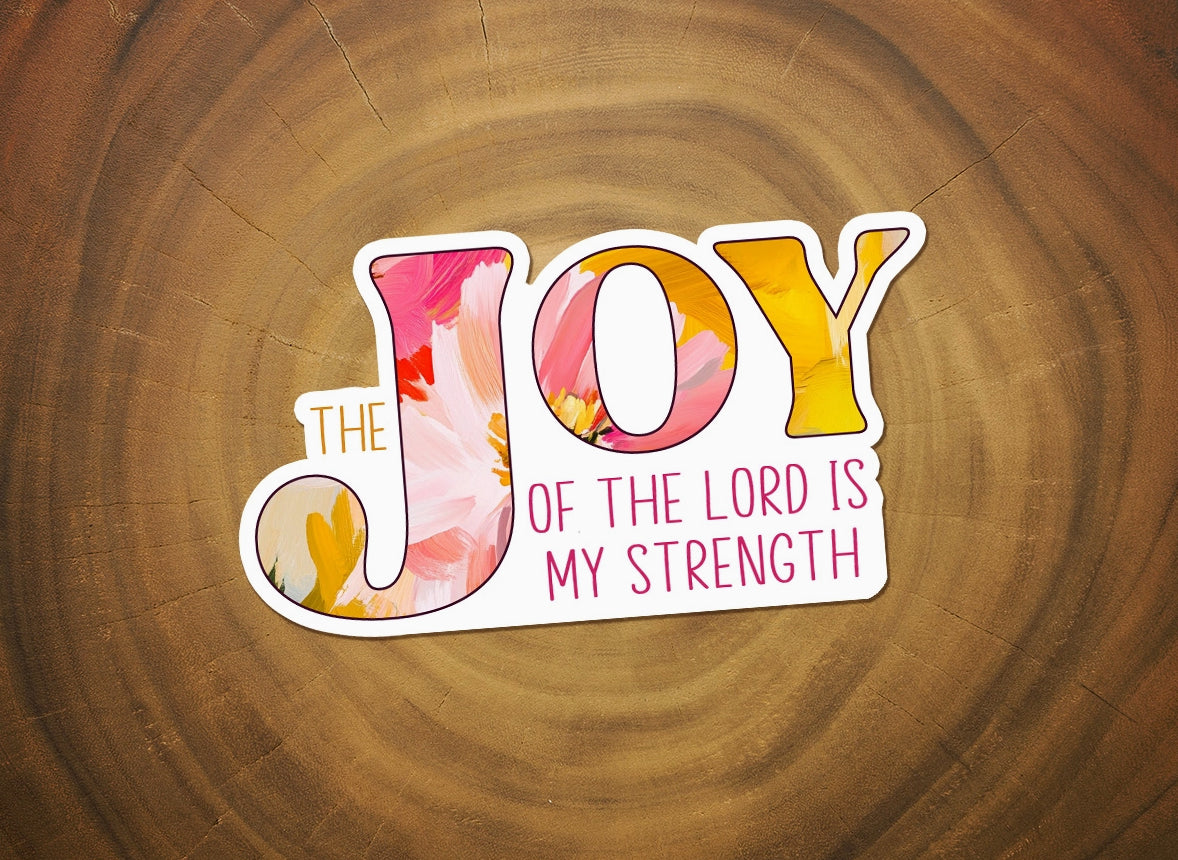 The Joy of the Lord is my Strength Vinyl Sticker