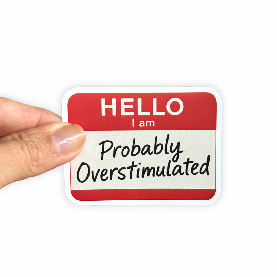 Hello Probably Overstimulated - Funny Sticker
