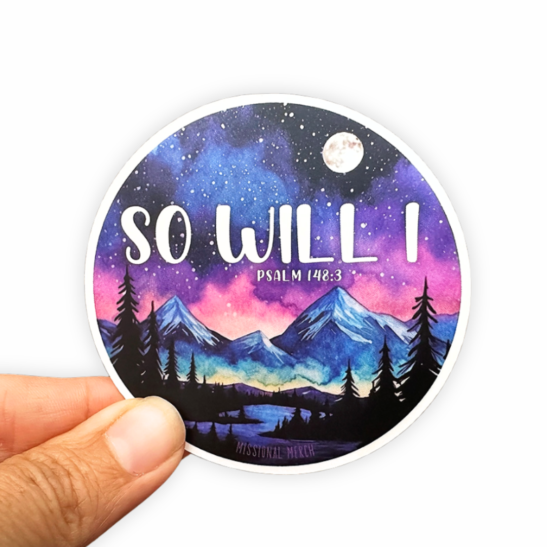 So Will I - Christian Sticker